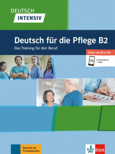 Deutsch intensiv Deutsch für die Pflege B2Das Training für den Beruf. Buch + Online
